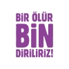 Bir Ölür Bin Diriliriz Sticker17x17 Cm Mor
