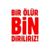 Bir Ölür Bin Diriliriz Sticker17x17 Cm Kırmızı