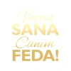Vatan Sana Canım Feda Sticker17x17 Cm Gold