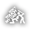 Dont Touch My Car Sticker17x17 Cm Beyaz