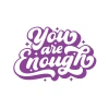 You are Enough Sticker 17x17 Cm Mor