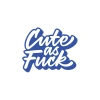 Cute as F*uck Sticker 17x17 Cm Mavi