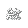 Cute as F*uck Sticker 17x17 Cm Gri