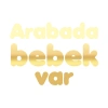 Arabada Bebek Var Sticker 17x17 Cm Gold
