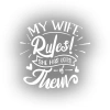 My Wife Rules Them Sticker 17x17 Cm Beyaz