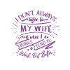 İ dont Listening to My wife Sticker 17x17 Cm Mor