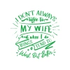 İ dont Listening to My wife Sticker 17x17 Cm Yeşil