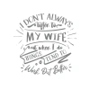 İ dont Listening to My wife Sticker 17x17 Cm Gri