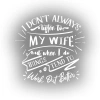 İ dont Listening to My wife Sticker 17x17 Cm Beyaz