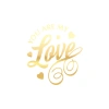 You Are my Love Sticker 17x17 Cm Gold