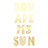 you are my sun sticker 17x17 Cm Gold
