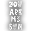 you are my sun sticker 17x17 Cm Beyaz