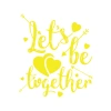 Lets be Together Sticker 17x17 Cm Sarı