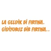Geldik bi fırtına gidiyoruz bir fırtına sticker 17x17 Cm Turuncu