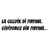 Geldik bi fırtına gidiyoruz bir fırtına sticker 17x17 Cm Siyah