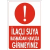 İlaçlı Suya Basmadan Hauvza Girmeyiniz Sticker 20X28 Cm