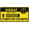 Otomatik Kapı Zorlamayın 10x28 cm Sticker
