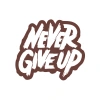 Never Give Up Araba Sticker 17x17 Cm Kahverengi