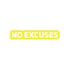No Excuses Araba Sticker 17x17 Cm Sarı