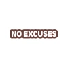 No Excuses Araba Sticker 17x17 Cm Kahverengi