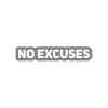 No Excuses Araba Sticker 17x17 Cm Gri