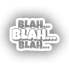 Blah Blah Blah Araba Sticker 17x17 Cm Beyaz