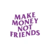Make Money Not Friends Araba Sticker 17x17 Cm Mor