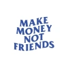Make Money Not Friends Araba Sticker 17x17 Cm Mavi