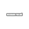 Mission Failed Araba Sticker 17x17 Cm Gri