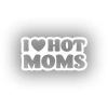 I Love Hot Moms Araba Stickeri 17x17 Cm Beyaz