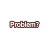 Problem? Araba Sticker 17x17 Cm Kahverengi