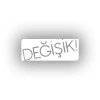 Değişik! Araba Sticker 17x17 Cm Beyaz