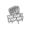 You Cant Stop Me Araba Sticker 17x17 Cm Gri