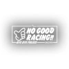 No Good Racing Araba Sticker 17x17 Cm Beyaz