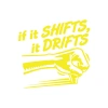If It Shifts It Drifts Araba Sticker 17x17 Cm Sarı