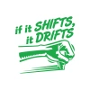 If It Shifts It Drifts Araba Sticker 17x17 Cm Yeşil