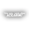 Tek Mal Varlığım Acılarım Araba Sticker 17x17 Cm Beyaz