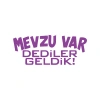Mevzu Var Dediler Geldik Araba Sticker 17x17 Cm Mor