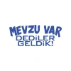 Mevzu Var Dediler Geldik Araba Sticker 17x17 Cm Mavi