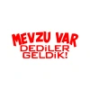 Mevzu Var Dediler Geldik Araba Sticker 17x17 Cm Kırmızı