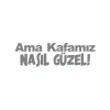 Ama Kafamız Nasıl Güzel Araba Sticker 17x17 Cm Gri