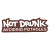 Not Drunk Avoiding Potholes 17x17 Cm Kahverengi