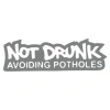 Not Drunk Avoiding Potholes 17x17 Cm Gri