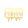 No Risk No Fun Araba Sticker 17x17 Cm Gold