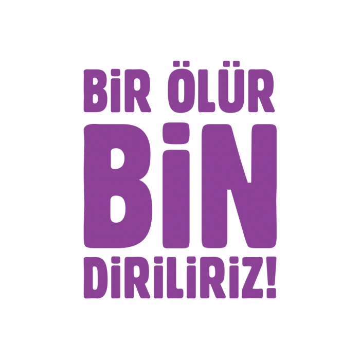 Bir Ölür Bin Diriliriz Sticker17x17 Cm Mor