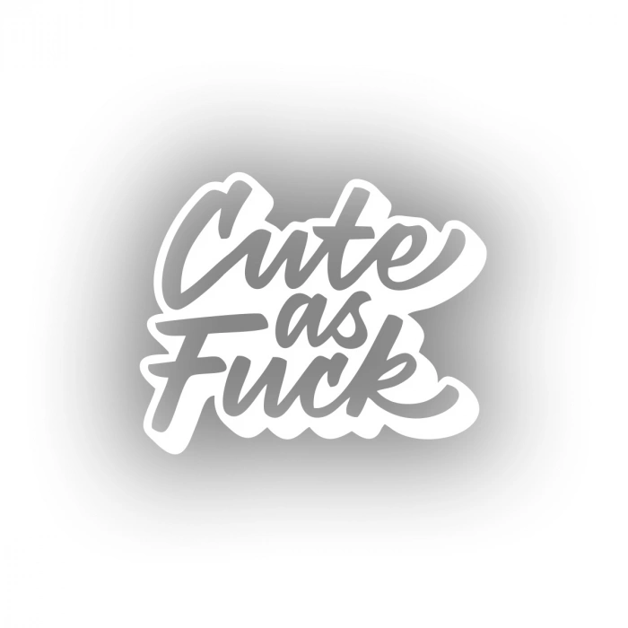 Cute as F*uck Sticker 17x17 Cm Beyaz
