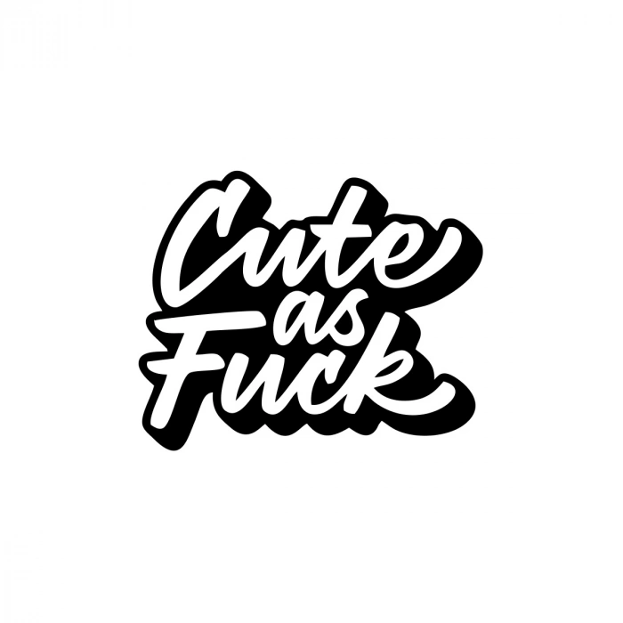 Cute as F*uck Sticker 17x17 Cm Siyah