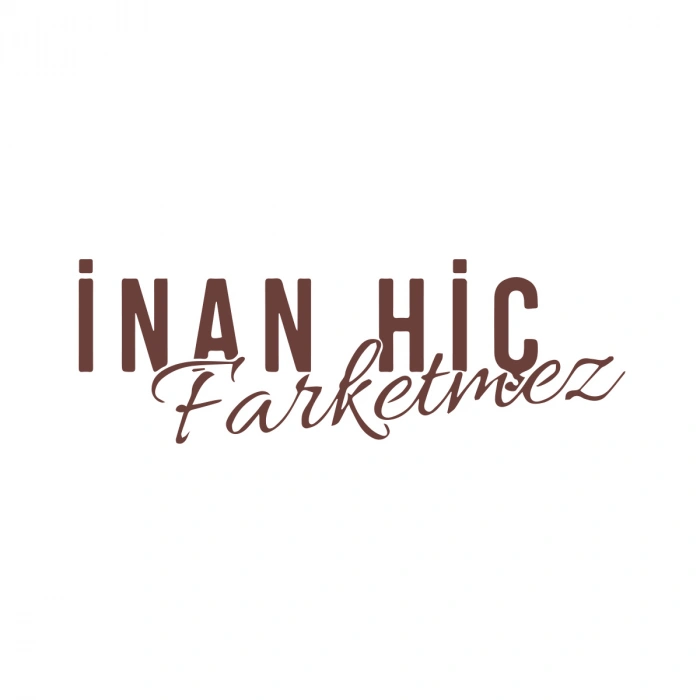 İnan Hiç Fark Etmez Sticker 17x17 Cm Kahverengi