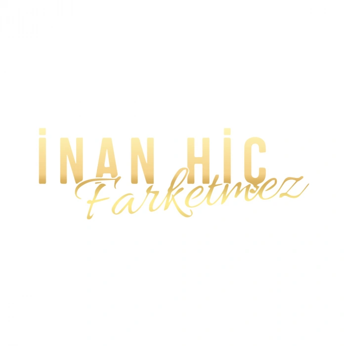 İnan Hiç Fark Etmez Sticker 17x17 Cm Gold