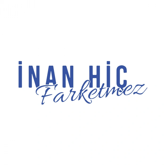 İnan Hiç Fark Etmez Sticker 17x17 Cm Mavi